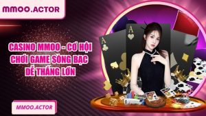 Casino MMOO - Cơ Hội Chơi Game Sòng Bạc Dễ Thắng Lớn