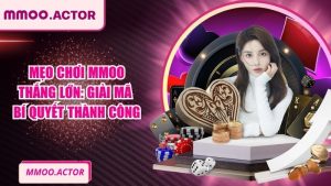 Mẹo Chơi MMOO Thắng Lớn: Giải Mã Bí Quyết Thành Công
