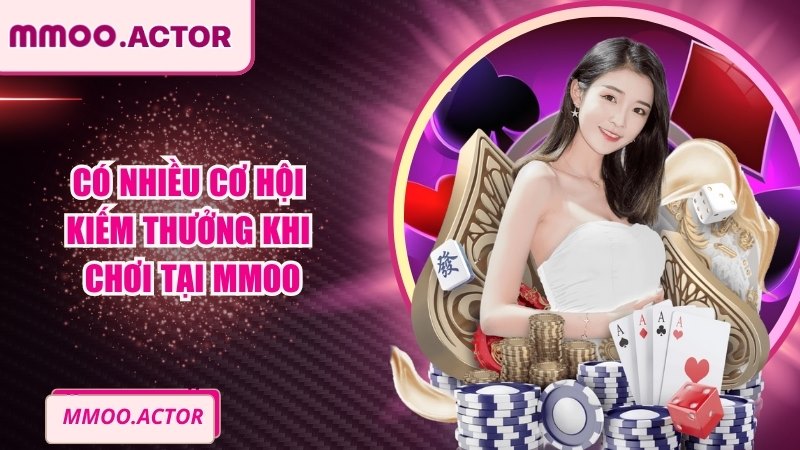 Có nhiều cơ hội kiếm thưởng khi chơi tại MMOO