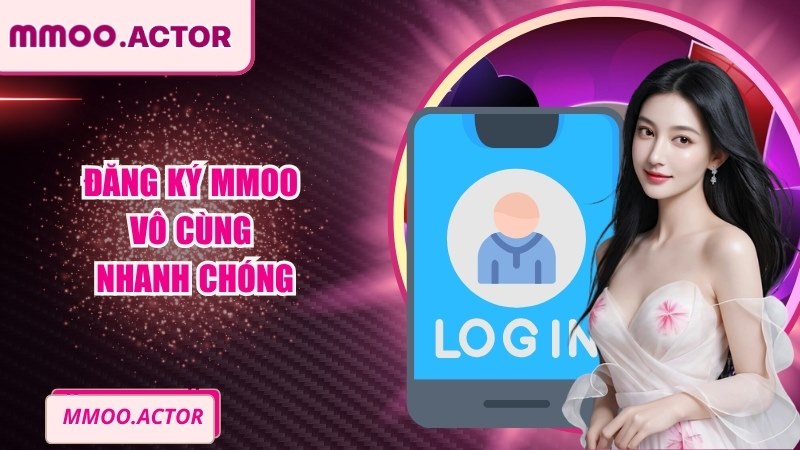 Đăng ký MMOO vô cùng nhanh chóng