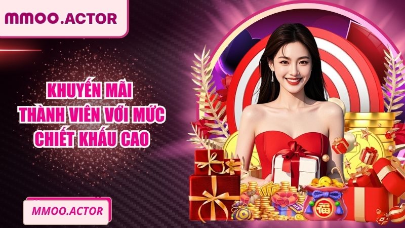 Khuyến mãi thành viên với mức chiết khấu cao